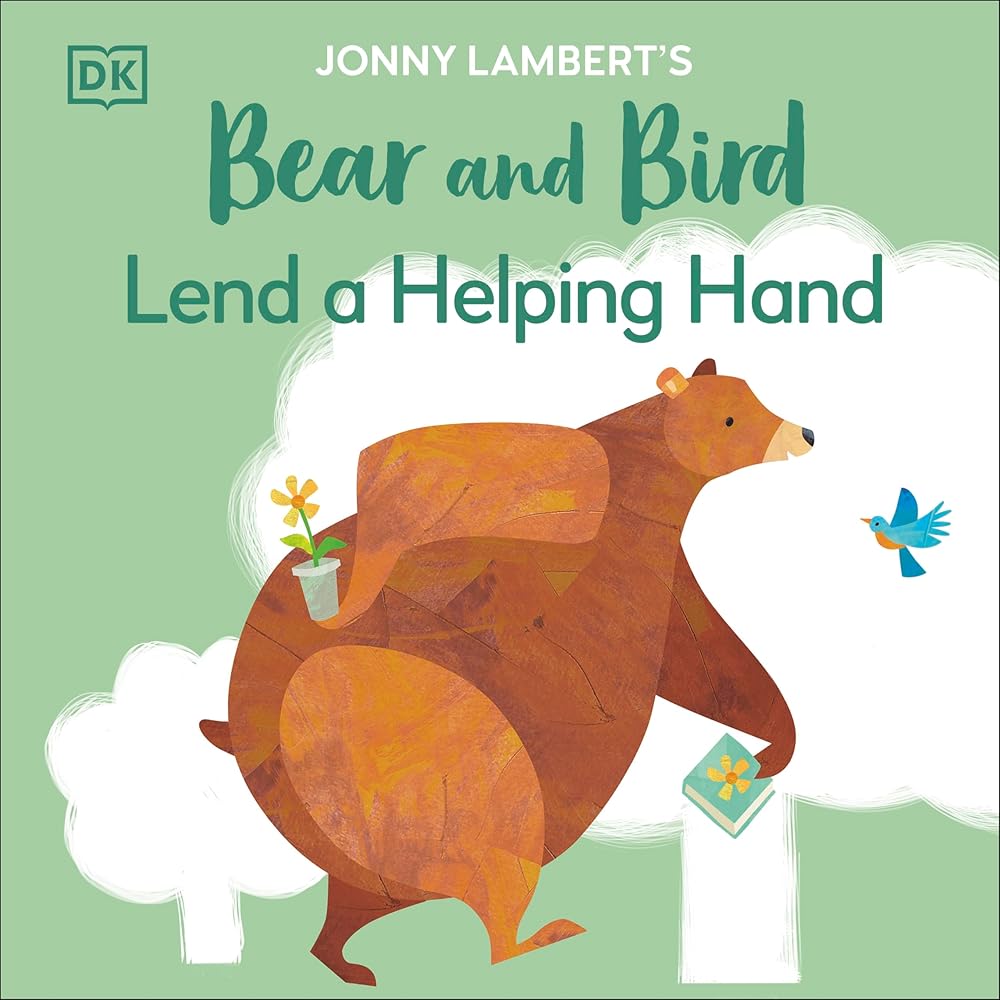 Jonny Lambert's Bear and Bird: Lend a Helping Hand (The Bear and the Bird) cover image