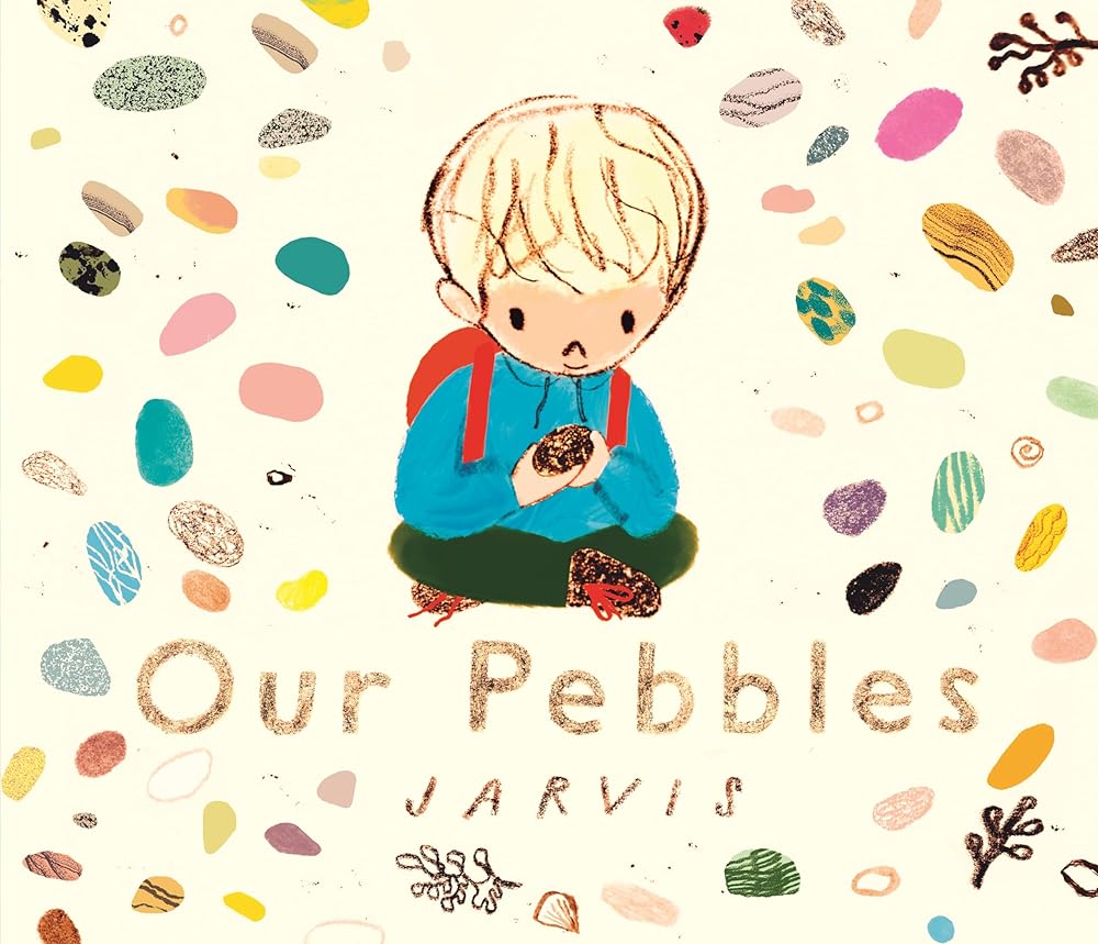 Our Pebbles: By Jarvis, the award-winning picture-book maker of The Boy With Flowers in His Hair cover image