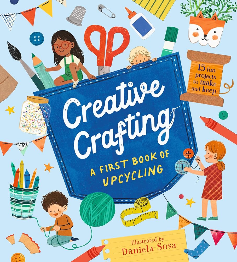 Creative Crafting: A First Book of Upcycling cover image