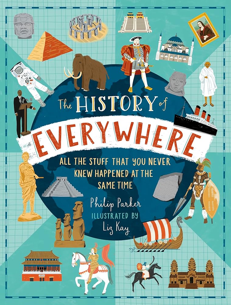The History of Everywhere: All the Stuff That You Never Knew Happened at the Same Time cover image