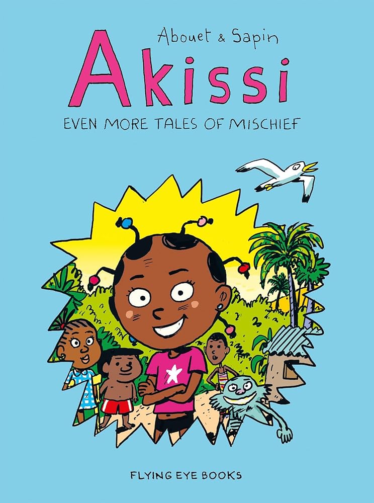 Akissi: Even More Tales of Mischief: Akissi Book 3 (Akissi & Sapin) cover image