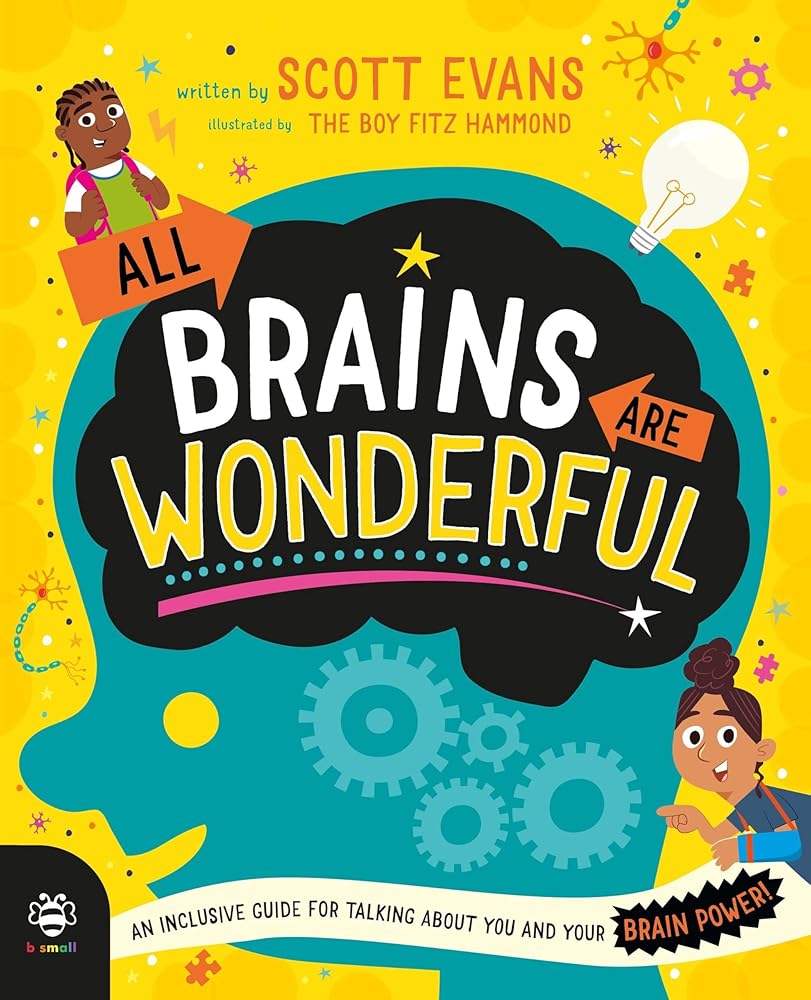 All Brains Are Wonderful: An Inclusive Guide for Talking About You and Your Brain Power! (Science and Society) cover image