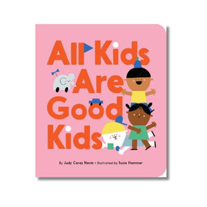 Board Book: All Kids Are Good Kids