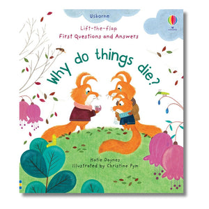 Board book: First Questions and Answers: Why Do Things Die?