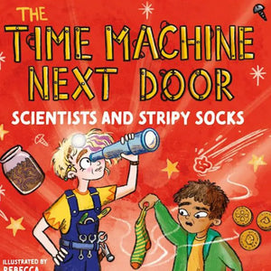 Paperback: The Time Machine Next Door: Scientists and Stripy Socks