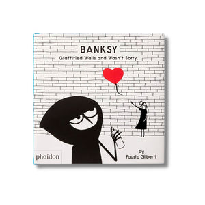 Hardback: Banksy Graffitied Walls and Wasn’t Sorry.