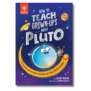 Hardcover: How to Teach Grown-Ups About Pluto