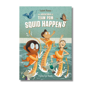 Paperback: The Adventures of Team Pom: Squid Happens