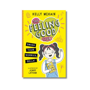 Paperback: The Feeling Good Club: Smash Your Worries, Bella!