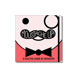 Moustache Up!: A Playful Game of Opposites