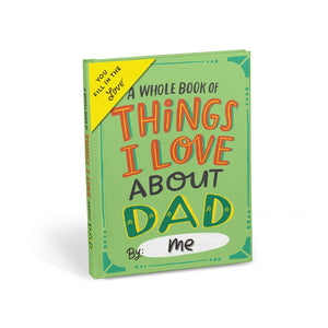 A Whole Book Of Things I Love About Dad Fill in the Love® Book