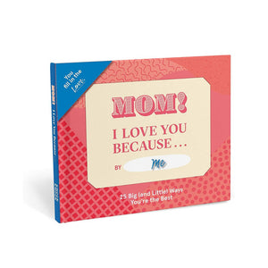 Mom, I Love You Because … Fill in the Love® Book